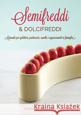 Semifreddi & Dolcifreddi Donata Panciera 9781326830342 Lulu.com - książka