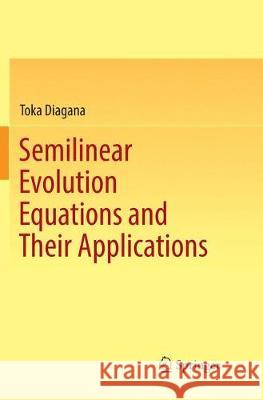 Semilinear Evolution Equations and Their Applications Toka Diagana 9783030131142 Springer - książka