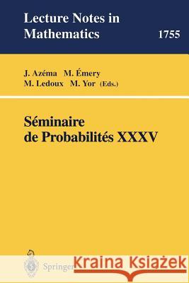 Seminaire de Probabilites XXXV J. Azema M. Emery 9783540416593 Springer - książka