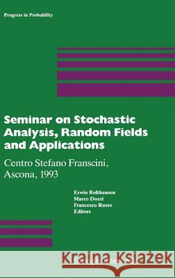 Seminar on Stochastic Analysis, Random Fields and Applications: Centro Stefano Franscini, Ascona, 1993 Bolthausen, Erwin 9783764352417 Birkhauser - książka