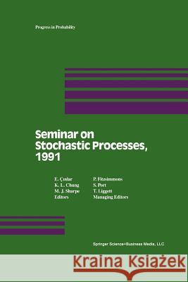 Seminar on Stochastic Processes, 1991 E. Cinlar K. L. Chung M. Sharpe 9781461267355 Springer - książka