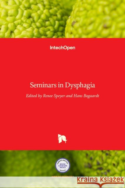 Seminars in Dysphagia Renee Speyer, Hans Bogaardt 9789535121510 Intechopen - książka