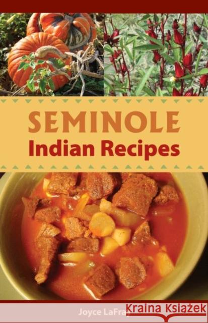 Seminole Indian Recipes Joyce LaFray 9780942084429 Seaside Publishing - książka
