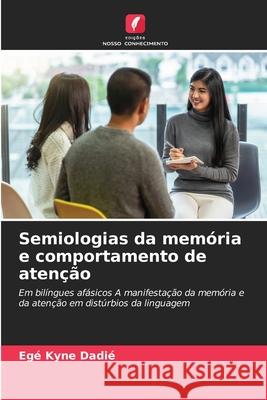 Semiologias da memória e comportamento de atenção Kyne Dadié, Egé 9786206804758 Edições Nosso Conhecimento - książka