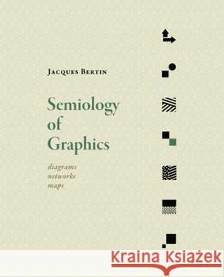 Semiology of Graphics: Diagrams, Networks, Maps Bertin, Jacques 9781589482616 ESRI Press - książka