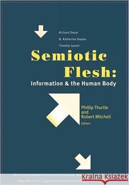 Semiotic Flesh : Information and the Human Body Phillip Thurtle 9780295982007 University of Washington Press - książka