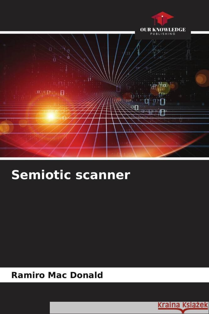 Semiotic scanner Ramiro Ma 9786206927655 Our Knowledge Publishing - książka