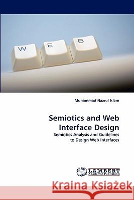 Semiotics and Web Interface Design Muhammad Nazrul Islam 9783844302615 LAP Lambert Academic Publishing - książka