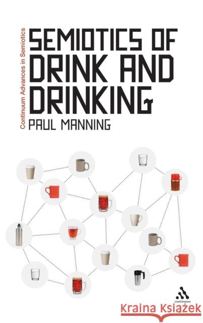 Semiotics of Drink and Drinking Manning, Paul 9781441160188  - książka