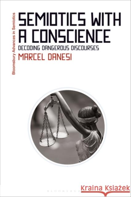 Semiotics with a Conscience Danesi Marcel Danesi 9781350362086 Bloomsbury Publishing (UK) - książka