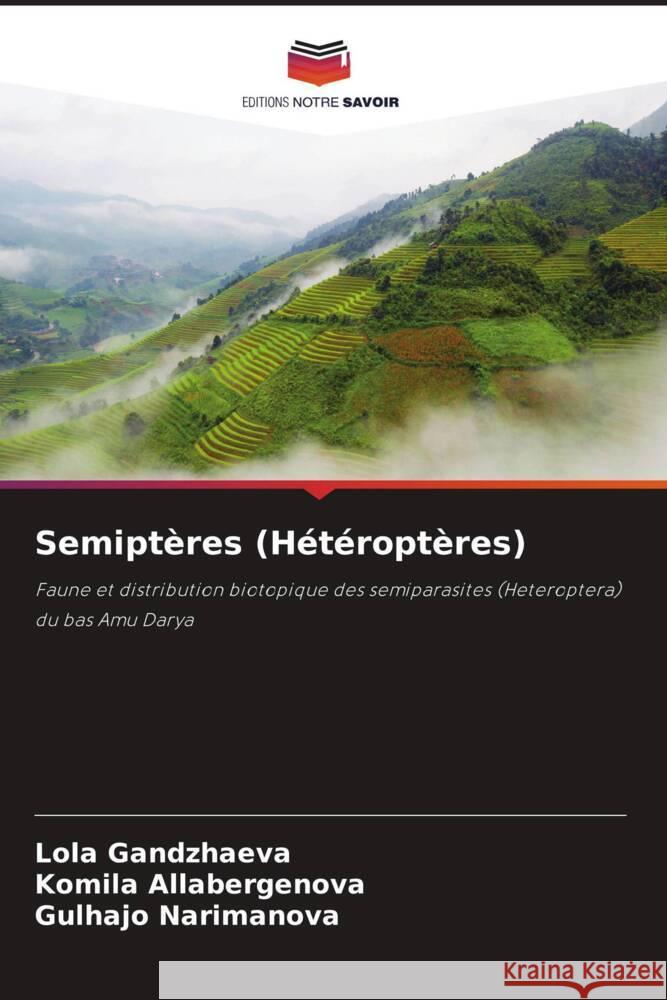 Semiptères (Hétéroptères) Gandzhaeva, Lola, Allabergenova, Komila, Narimanova, Gulhajo 9786205420218 Editions Notre Savoir - książka