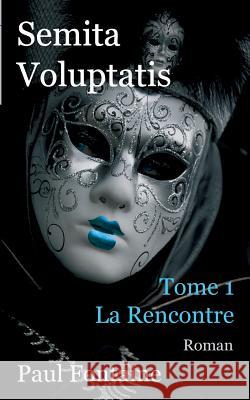 semita voluptatis: la rencontre Paul Fontaine 9782322015740 Books on Demand - książka