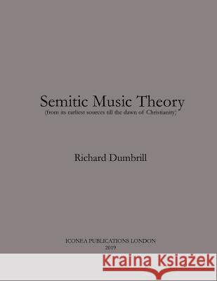Semitic Music Theory Richard Dumbrill 9780244754761 Lulu.com - książka