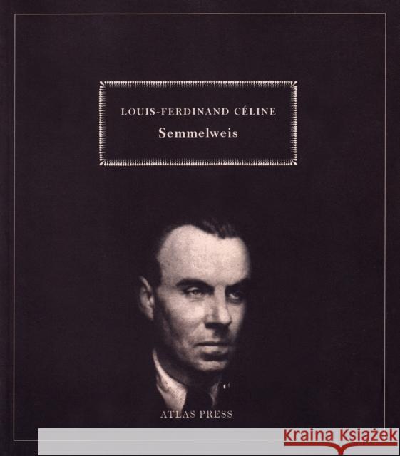 Semmelweiss Louis-Ferdinand Celine 9781900565479 ATLAS PRESS - książka