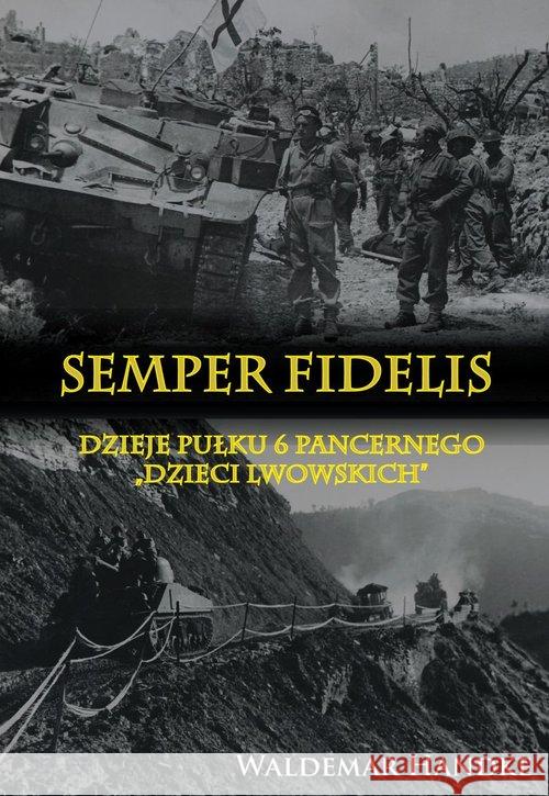 Semper Fidelis Dzieje Pułku 6 Pancernego Dzieci Lwowskich Handke Waldemar 9788378893745 Napoleon V - książka