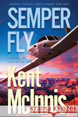 Semper Fly Kent McInnis 9781633738881 Hat Creek - książka