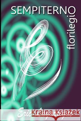 Sempiterno: Florilegio Eric J. Lagarrigue 9781719997355 Independently Published - książka