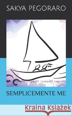 Semplicemente me Sakya Pegoraro 9798517995803 Independently Published - książka
