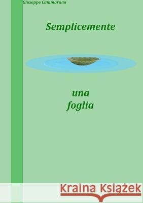 Semplicemente una foglia Giuseppe Cammarano 9780244940737 Lulu.com - książka