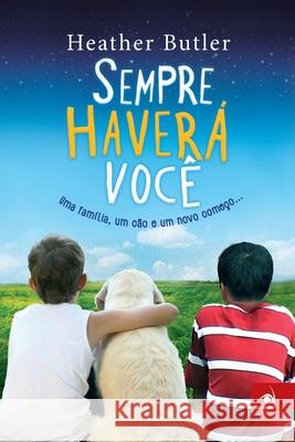 Sempre Haverá Você Heather Butler 9788581637150 Editora Novo Conceito - książka