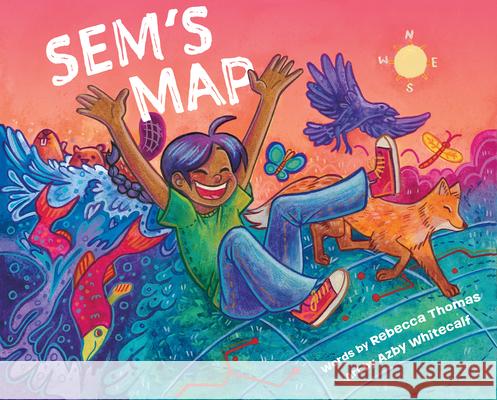 Sem's Map (Pb) Rebecca Thomas Azby Whitecalf 9781774714966 Nimbus Publishing Limited - książka