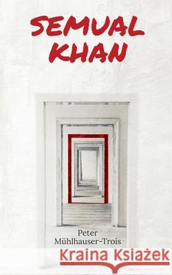Semual Khan: und das Rad der Zeit Peter Mühlhauser-Trois 9783752627831 Books on Demand - książka