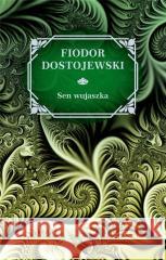 Sen wujaszka Fiodor Dostojewski 9788368218879 Świat Książki - książka