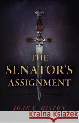 Senator's Assignment, The Joan E. Histon 9781785358555 John Hunt Publishing - książka
