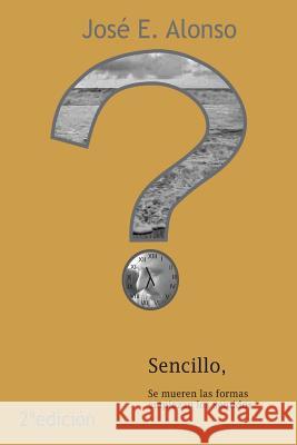 sencillo: se mueren las formas, empiezan los sentidos Rezmo, Isabel 9781530052059 Createspace Independent Publishing Platform - książka