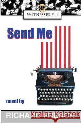 Send Me Richard French Zack Pospieszynski 9781539828976 Createspace Independent Publishing Platform - książka