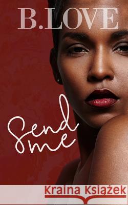 Send Me B. Love 9781977939036 Createspace Independent Publishing Platform - książka