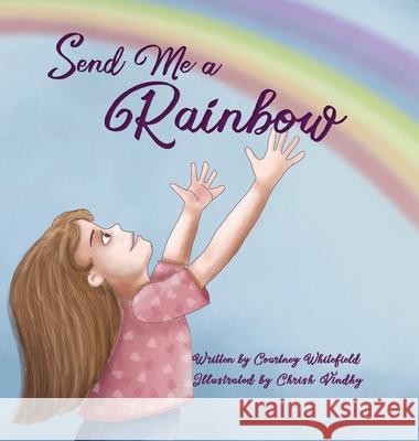 Send Me a Rainbow Courtney Whitefield Chrish Vindhy 9781735810508 Courtney Whitefield - książka