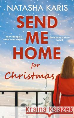 Send Me Home For Christmas Natasha Karis 9781838065256 Diamond Roads - książka
