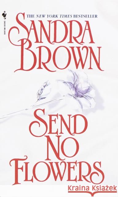 Send No Flowers: A Novel Sandra Brown 9780553576016 Bantam Books - książka