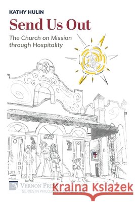 Send Us Out: The Church on Mission through Hospitality Hulin, Kathy 9798261600695 Vernon Press - książka