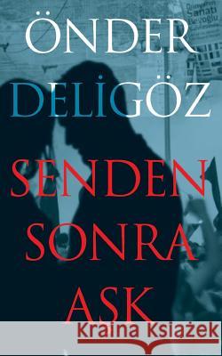 Senden Sonra Ask Onder Deligoz 9781912311064 Bookcity.Co - książka