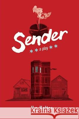Sender: A Play Ike Holter 9780810140172 Northwestern University Press - książka