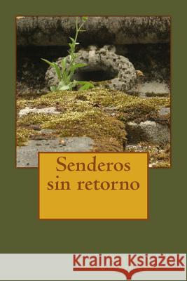 Senderos sin retorno Mayte d 9781512139631 Createspace Independent Publishing Platform - książka