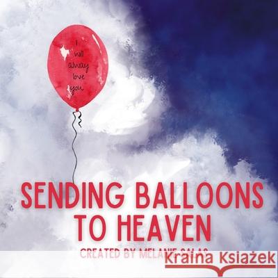 Sending Balloons to Heaven Melanie Salas 9781954648647 Golden Crown Publishing - książka