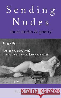 Sending Nudes: short stories and poetry Julianne Ingles 9781999882389 Guts Publishing - książka