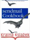 sendmail Cookbook Craig Hunt 9780596004712 O'Reilly Media