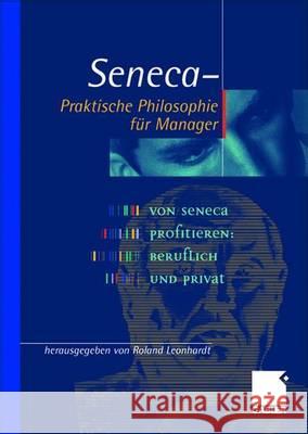 Seneca -- Praktische Philosophie Für Manager Leonhardt, Roland 9783409120098 Gabler Verlag - książka