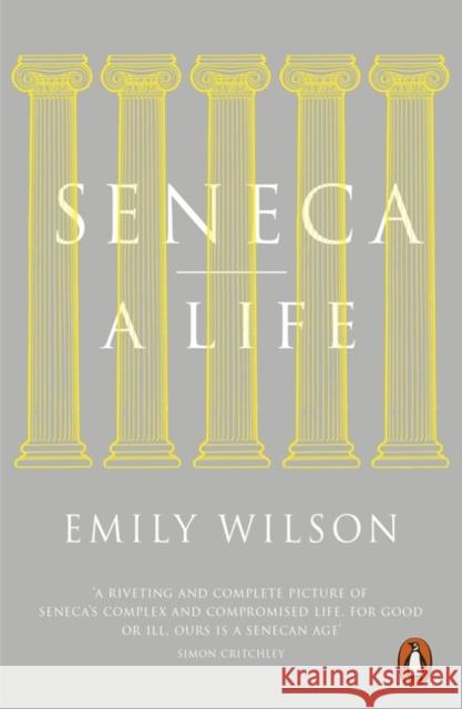 Seneca: A Life Emily Wilson 9780718193508 Penguin Books Ltd - książka