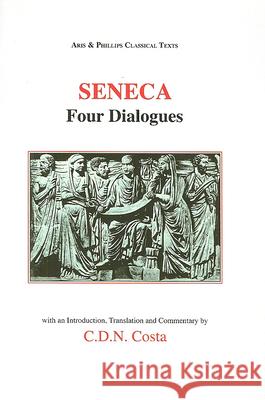 Seneca: Four Dialogues Costa                                    Lucius Annaeus Seneca 9780856685613 Aris & Phillips - książka