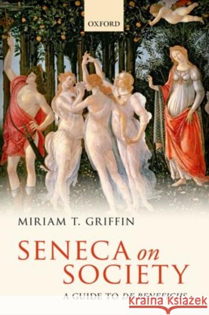 Seneca on Society: A Guide to de Beneficiis Griffin, Miriam T. 9780199245482 Oxford University Press, USA - książka