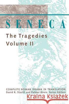 Seneca: The Tragedies Seneca 9780801849329 Johns Hopkins University Press - książka