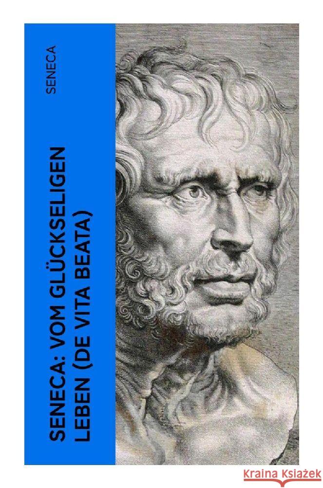 Seneca: Vom glückseligen Leben (De Vita Beata) Seneca 9788027352043 e-artnow - książka