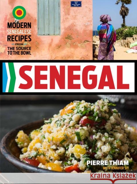 Senegal: Modern Senegalese Recipes from the Source to the Bowl Pierre Thiam, Jennifer Sit, Evan Sung 9781891105555 Lake Isle Press Inc.U.S. - książka