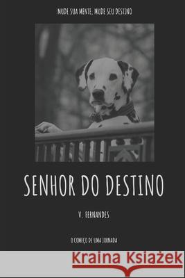 Senhor do destino: O começo de uma jornada Fernandes, Vagner 9798695167443 Independently Published - książka