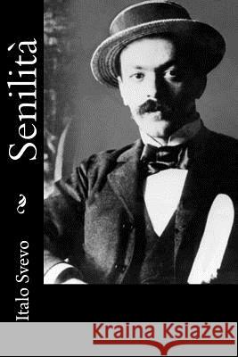 Senilità Svevo, Italo 9781477577240 Createspace - książka